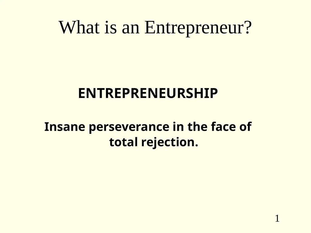 What is an Entrepreneur? ENTREPRENEURSHIP Insane - slide 1 of 15