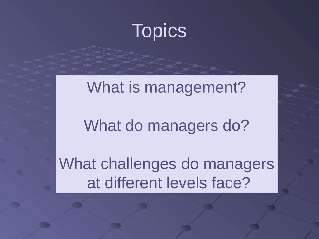 Introduction to Management Topics What is - slide 2 of 78