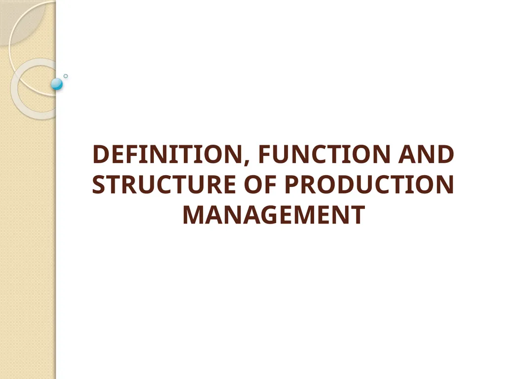 DEFINITION, FUNCTION AND STRUCTURE OF PRODUCTION