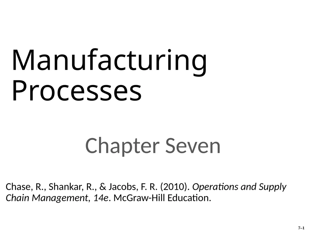 Manufacturing Processes Chapter Seven Chase, R., - slide 1 of 11