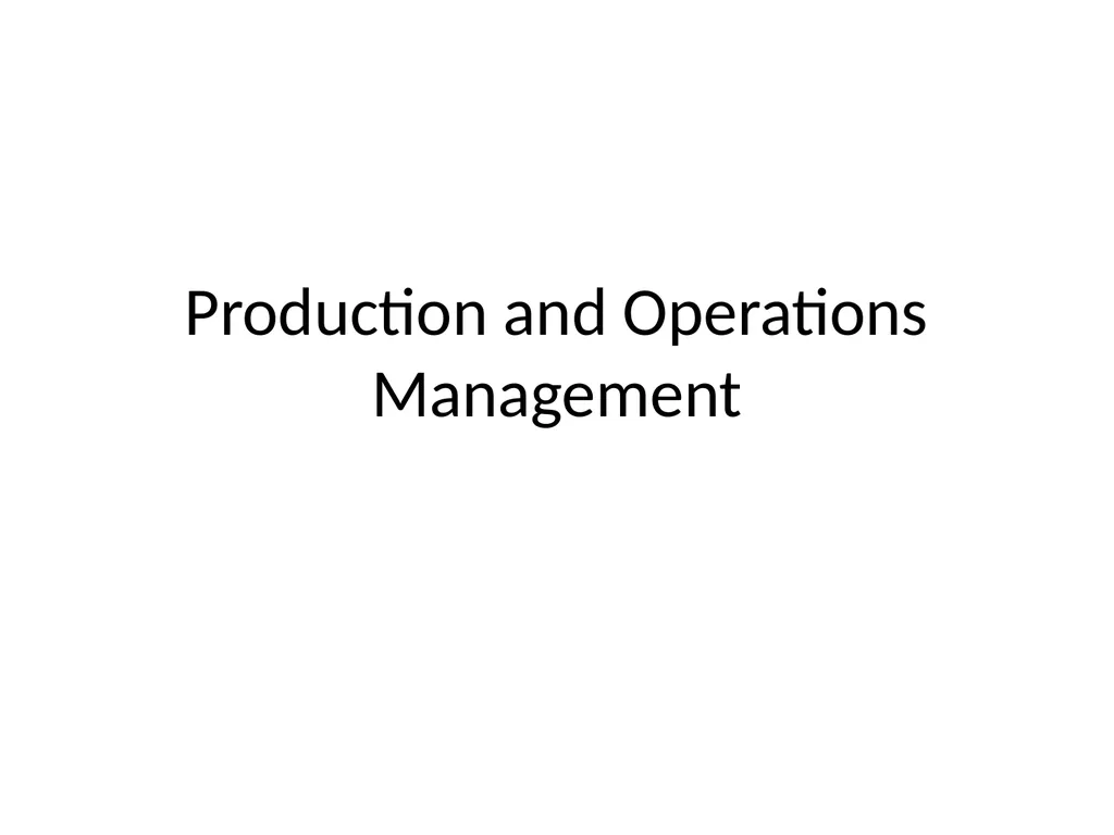 Production and Operations Management - slide 1 of 160