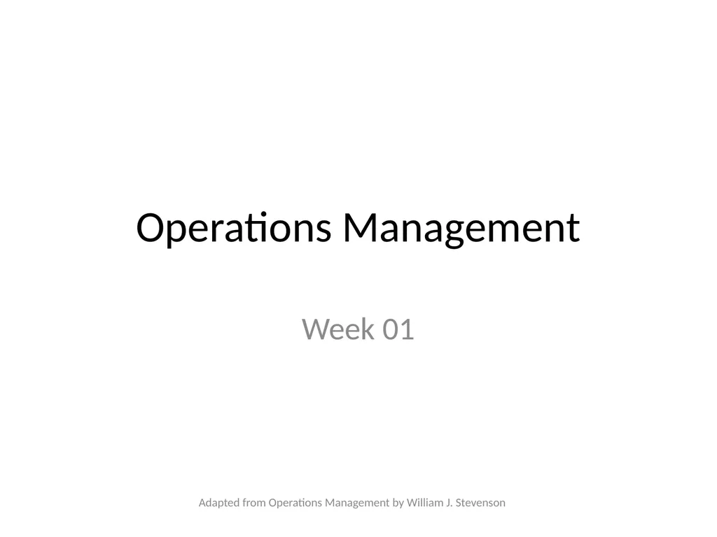 Operations Management Week 01 Adapted from