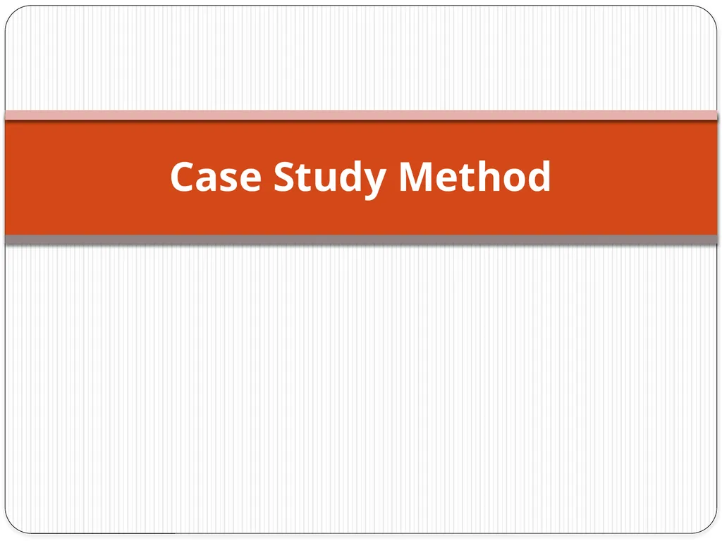 Case Study Method A case study is a detailed study
