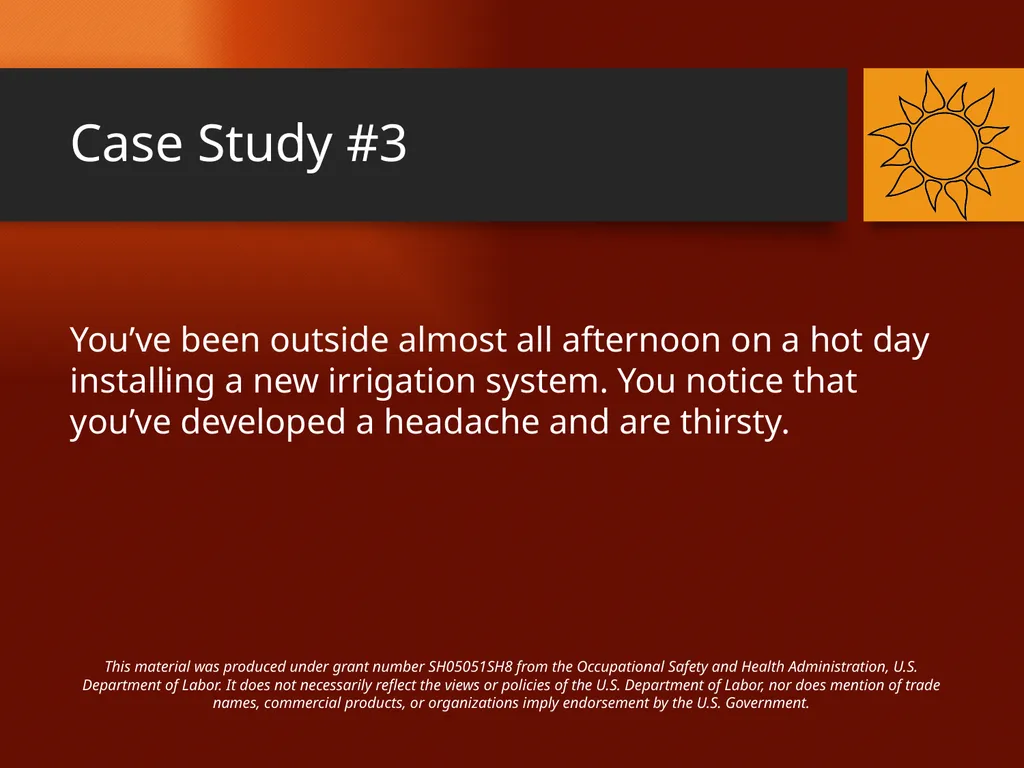 Heat-Related Illnesses CASE STUDIES This material - slide 9 of 20