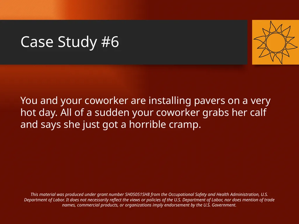 Heat-Related Illnesses CASE STUDIES This material - slide 17 of 20