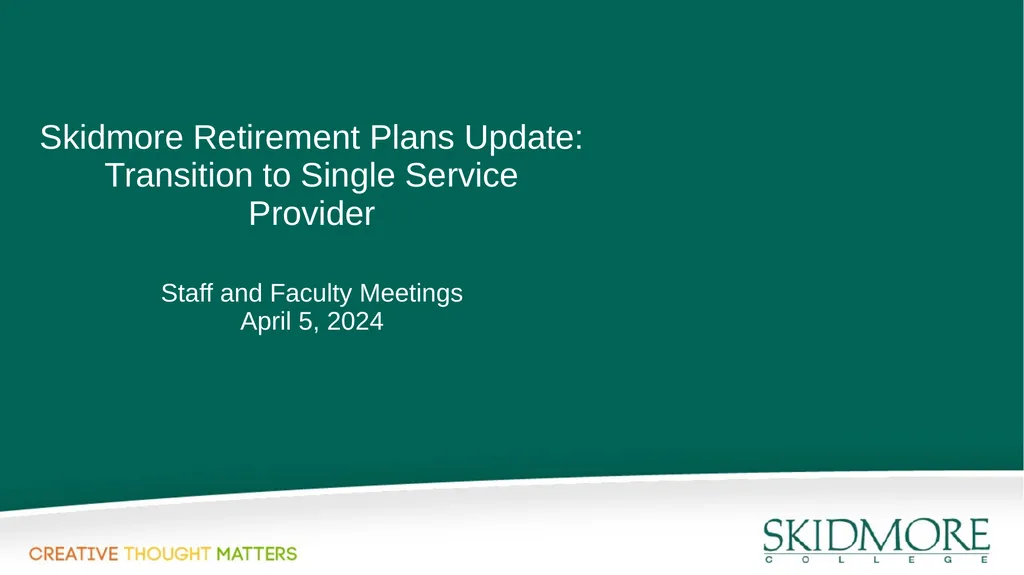 Skidmore Retirement Plans Update: Transition to - slide 1 of 5