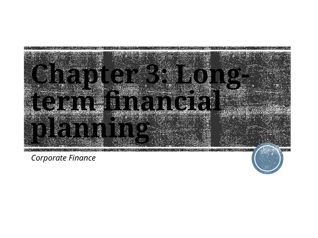 Chapter 3: Long-term financial planning Corporate