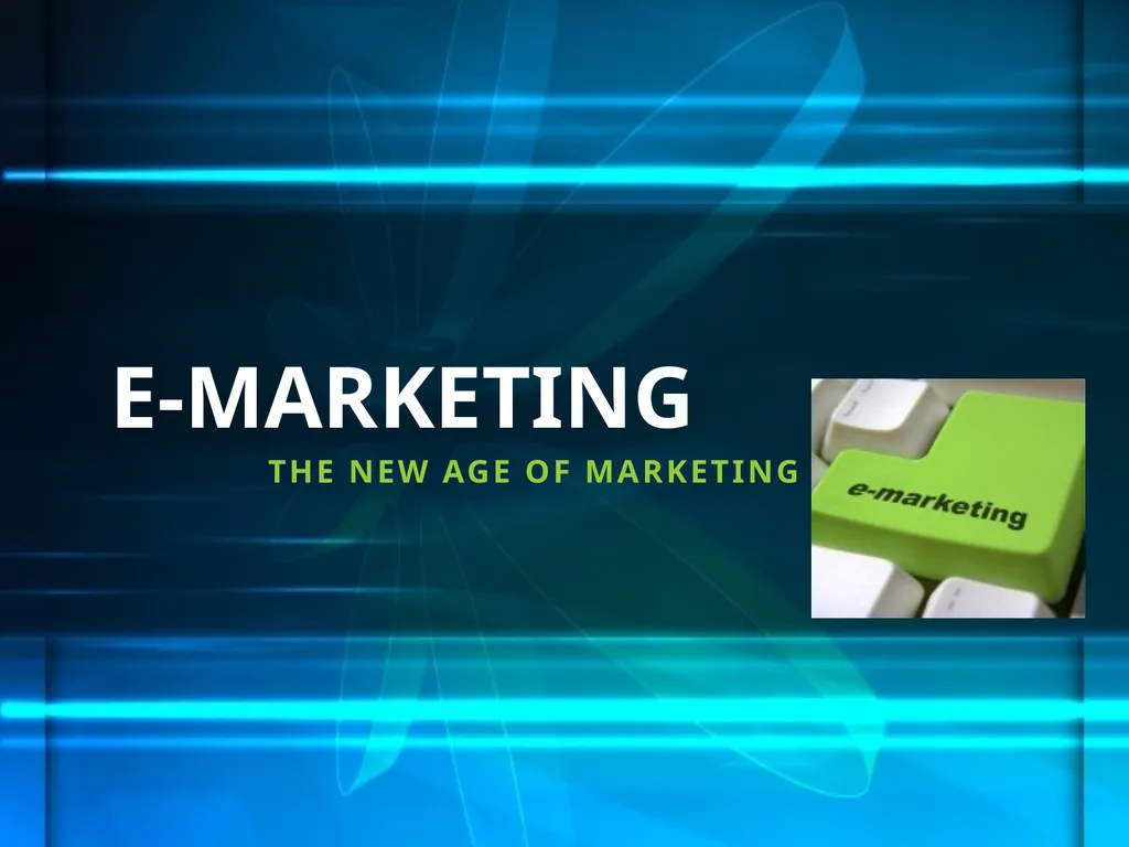THE NEW AGE OF MARKETING E-MARKETING Definition of - slide 1 of 27