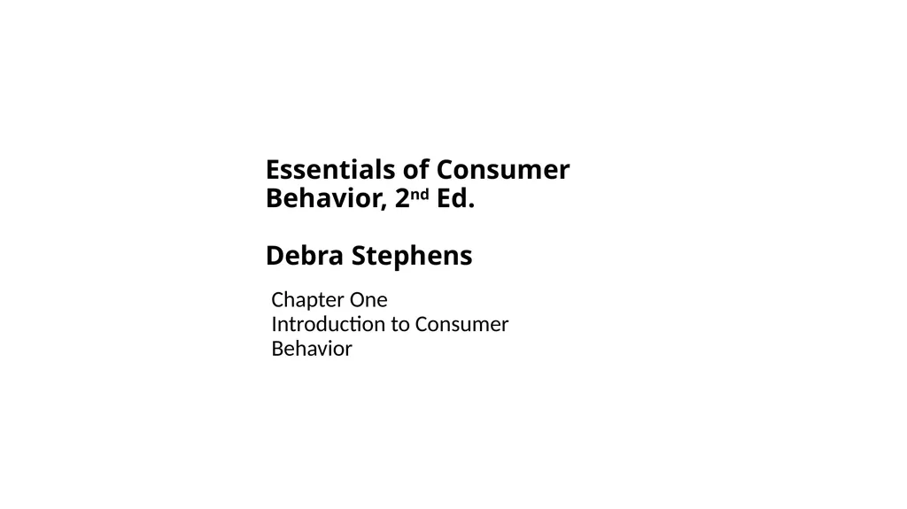Essentials of Consumer Behavior, 2nd Ed. Debra - slide 1 of 7