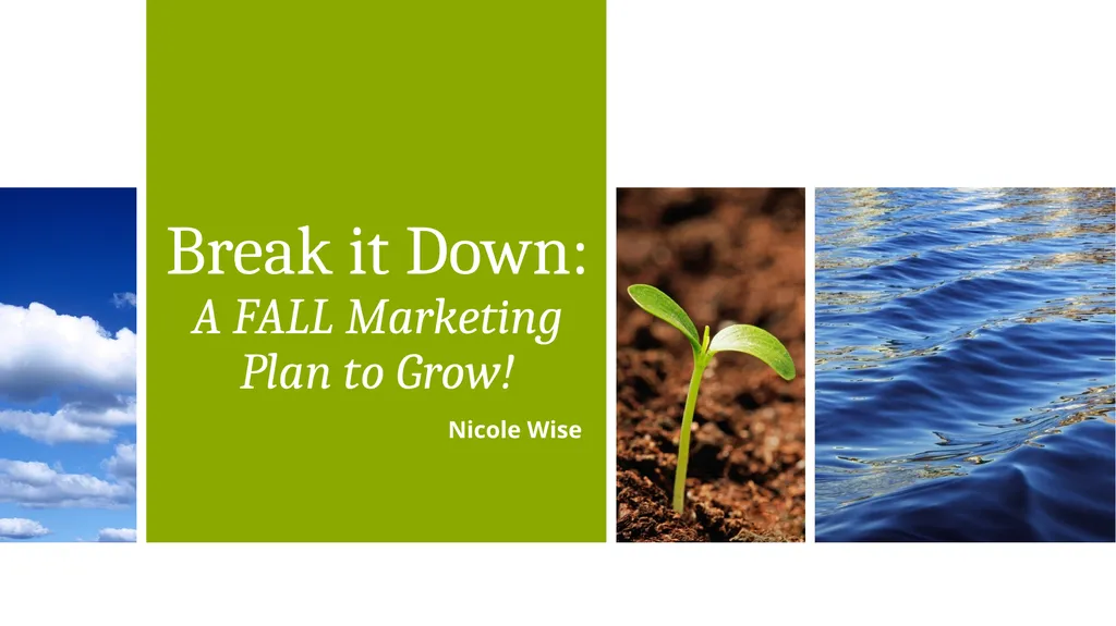 Break it Down: A FALL Marketing Plan to Grow!