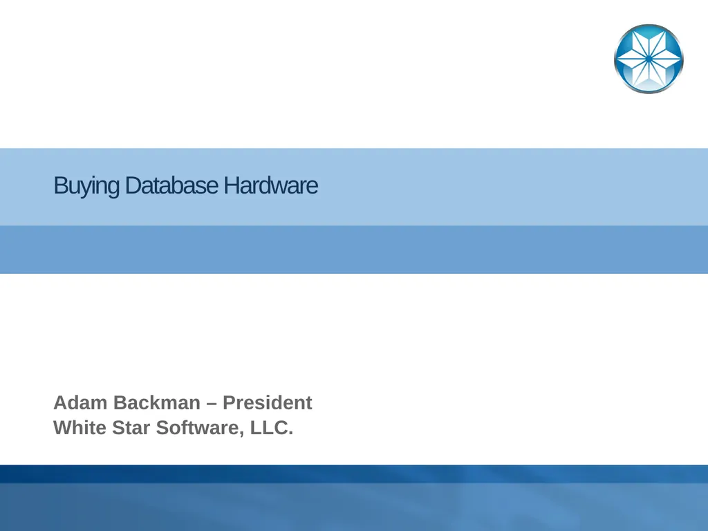 Buying Database Hardware Adam Backman – President - slide 1 of 34