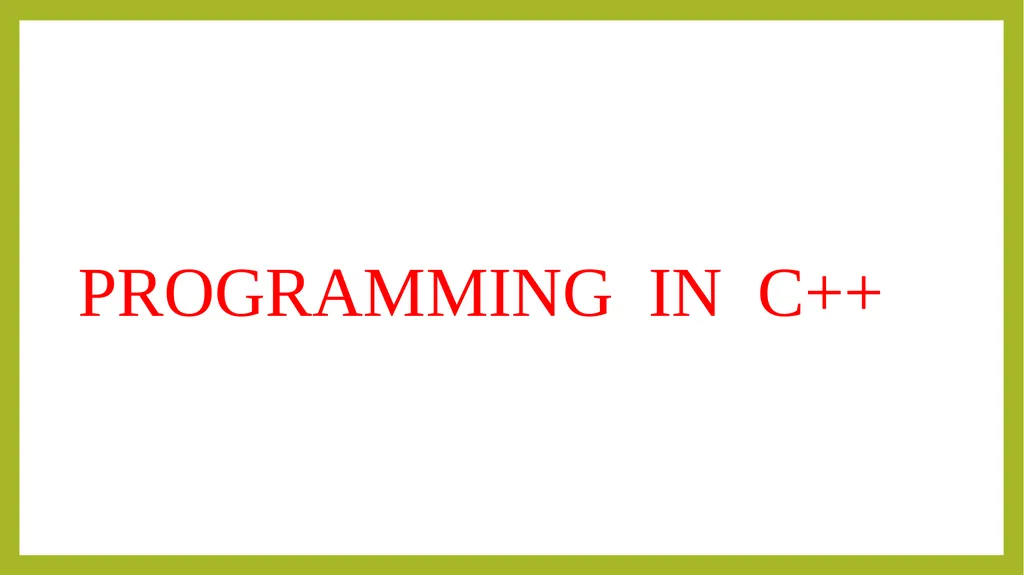 PROGRAMMING IN C++ UNIT-I Principals of object - slide 1 of 39