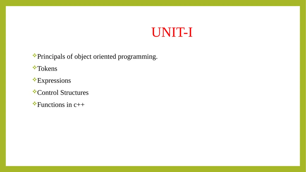 PROGRAMMING IN C++ UNIT-I Principals of object - slide 2 of 39