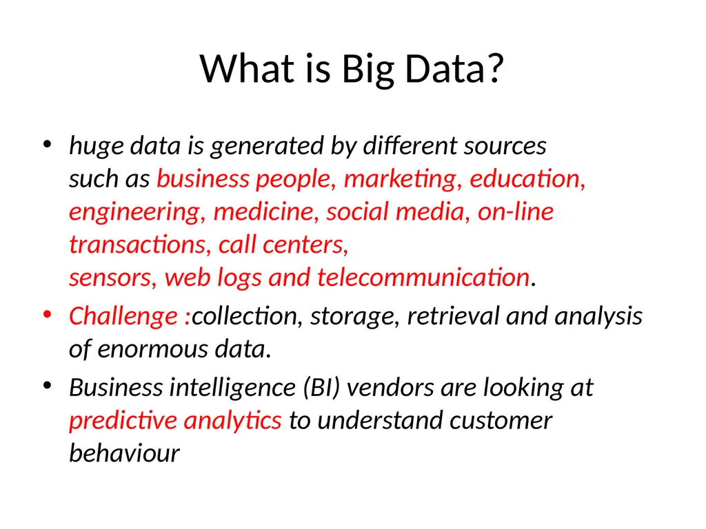 Big DATA What is Big Data? huge data is generated - slide 2 of 17