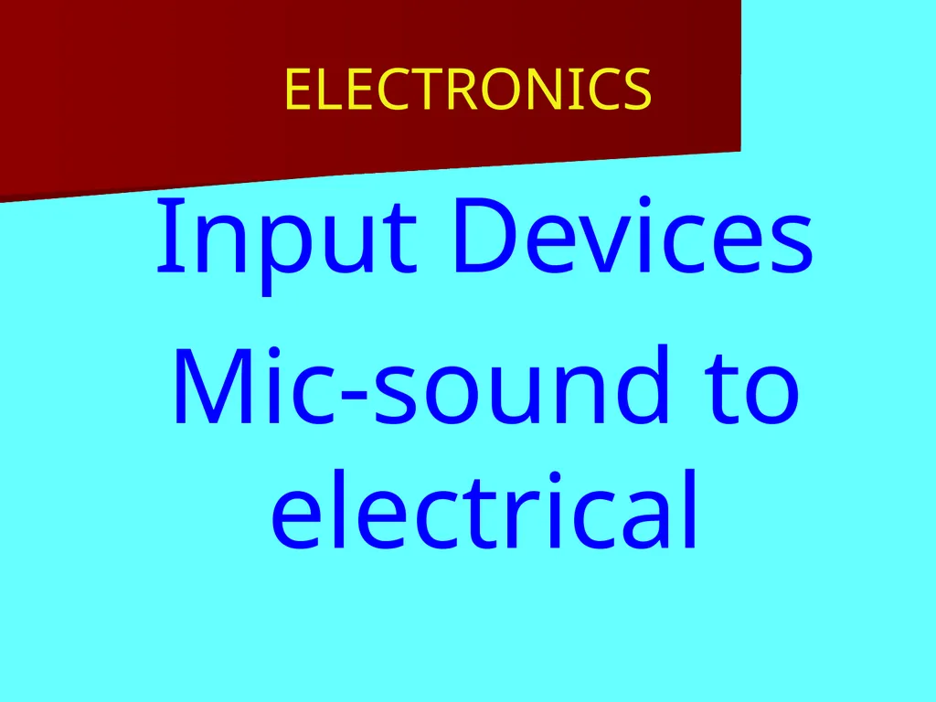 ELECTRONICS An electronics system has 3 parts – - slide 3 of 16