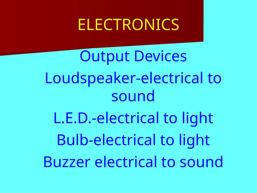 ELECTRONICS An electronics system has 3 parts – - slide 6 of 16