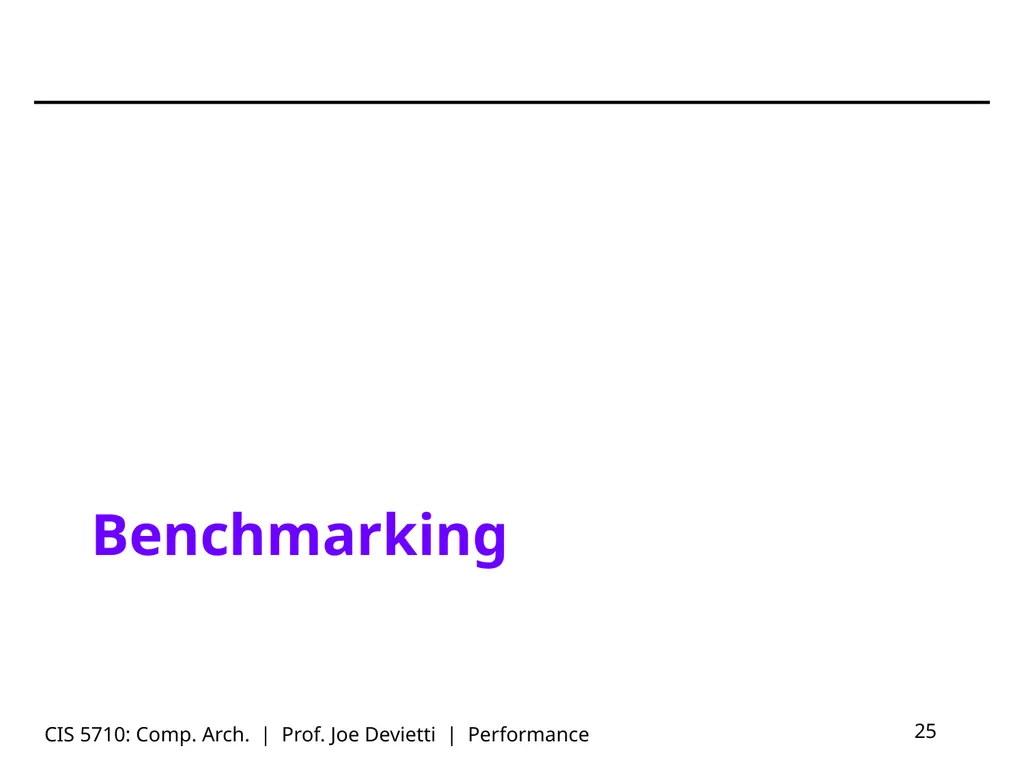 CIS 5710: Comp. Arch. | Prof. Joe Devietti | - slide 25 of 42