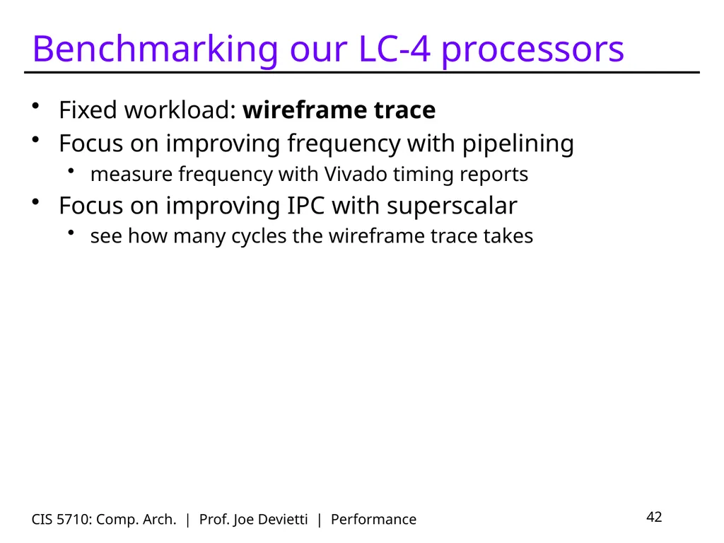 CIS 5710: Comp. Arch. | Prof. Joe Devietti | - slide 42 of 42