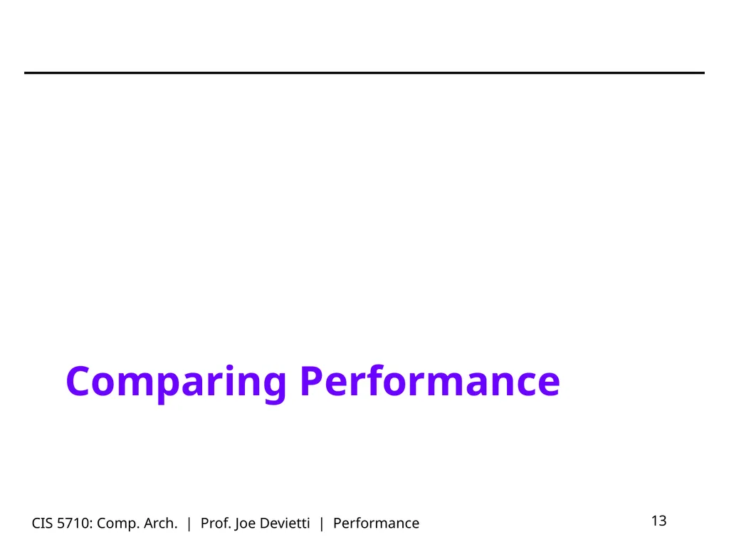 CIS 5710: Comp. Arch. | Prof. Joe Devietti | - slide 13 of 42