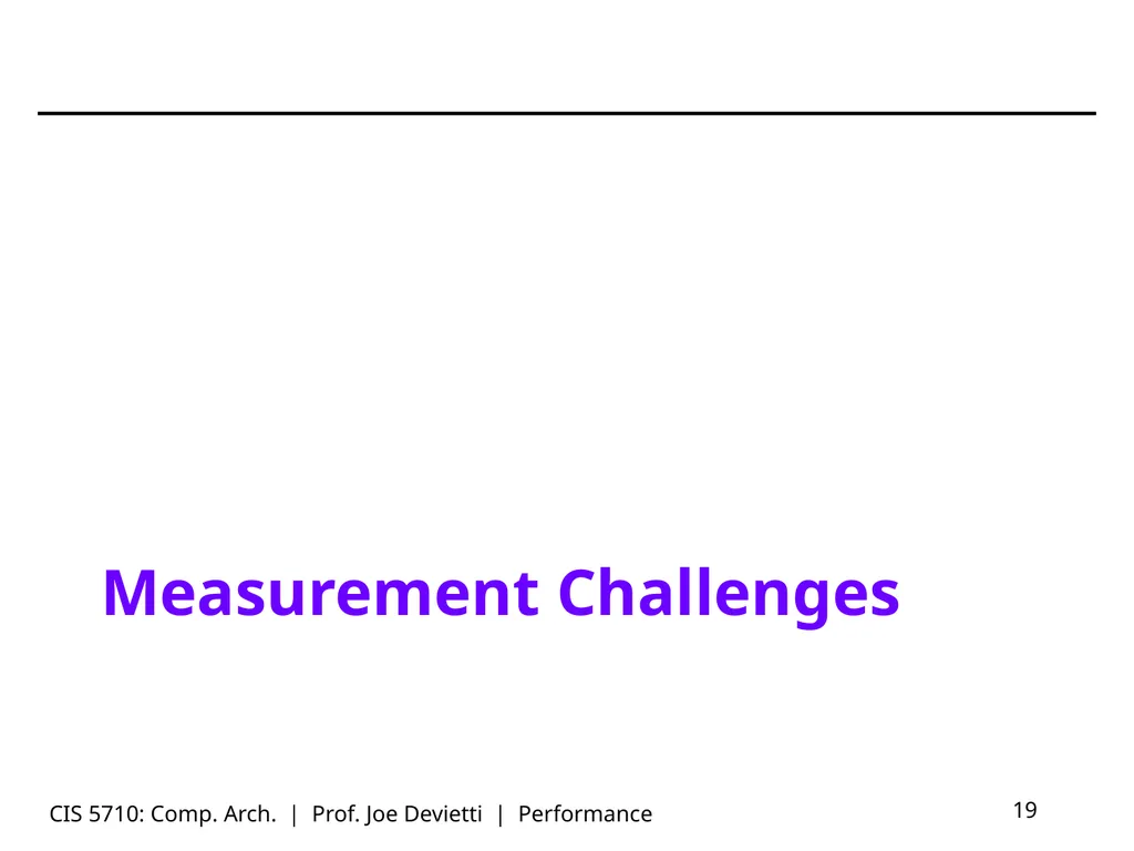 CIS 5710: Comp. Arch. | Prof. Joe Devietti | - slide 19 of 42