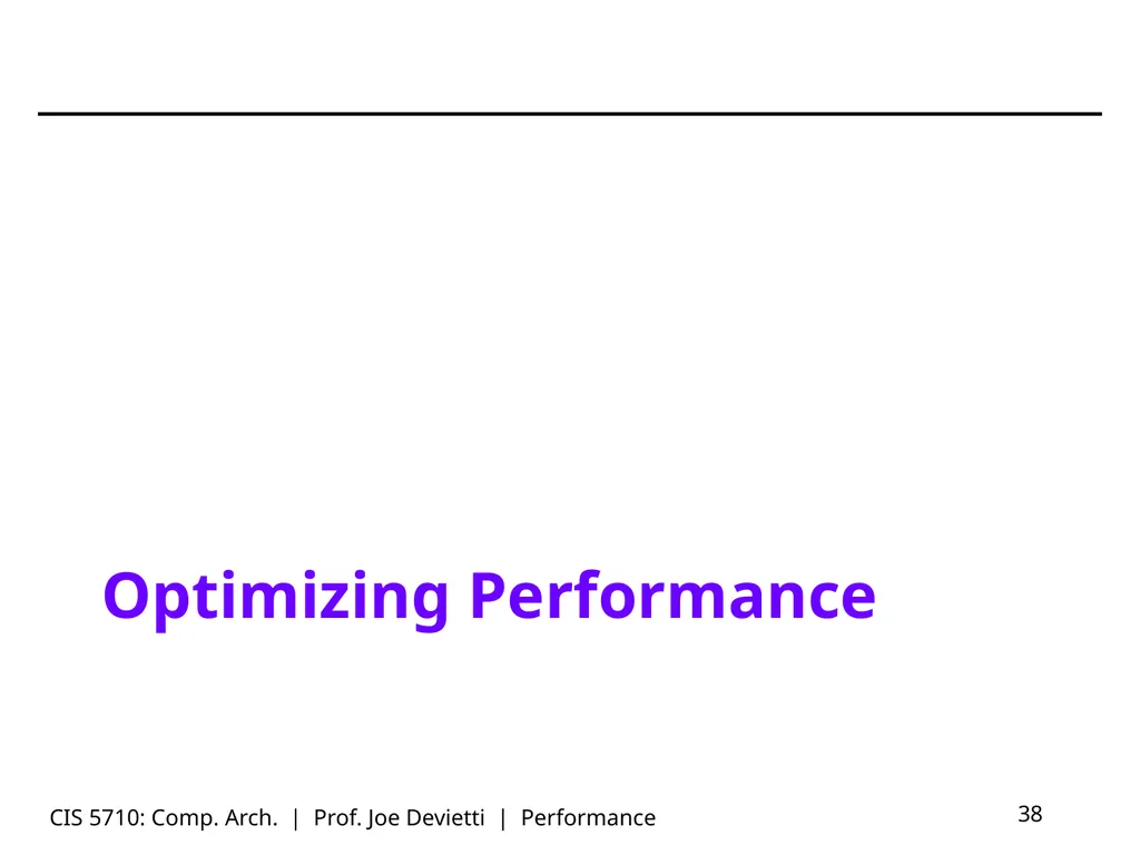 CIS 5710: Comp. Arch. | Prof. Joe Devietti | - slide 38 of 42