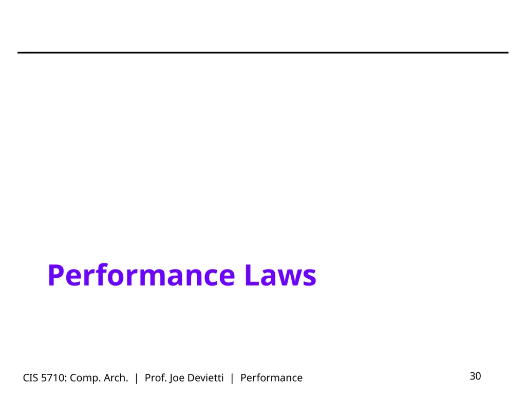 CIS 5710: Comp. Arch. | Prof. Joe Devietti | - slide 30 of 42