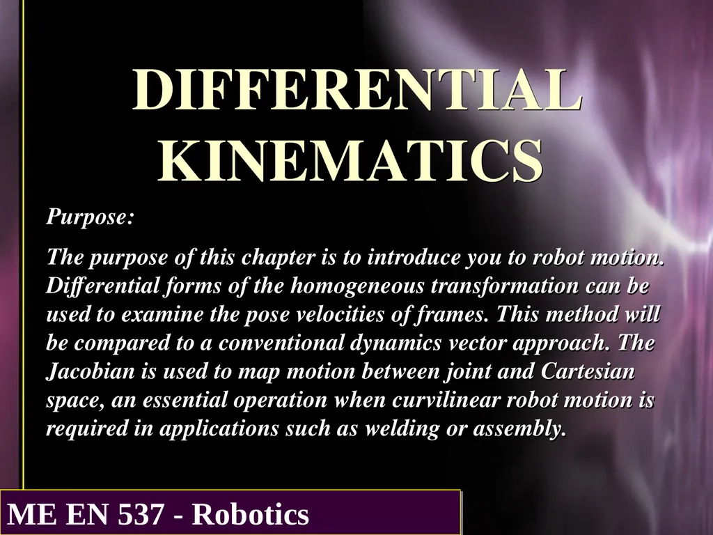 DIFFERENTIAL KINEMATICS Purpose: The purpose of - slide 1 of 37
