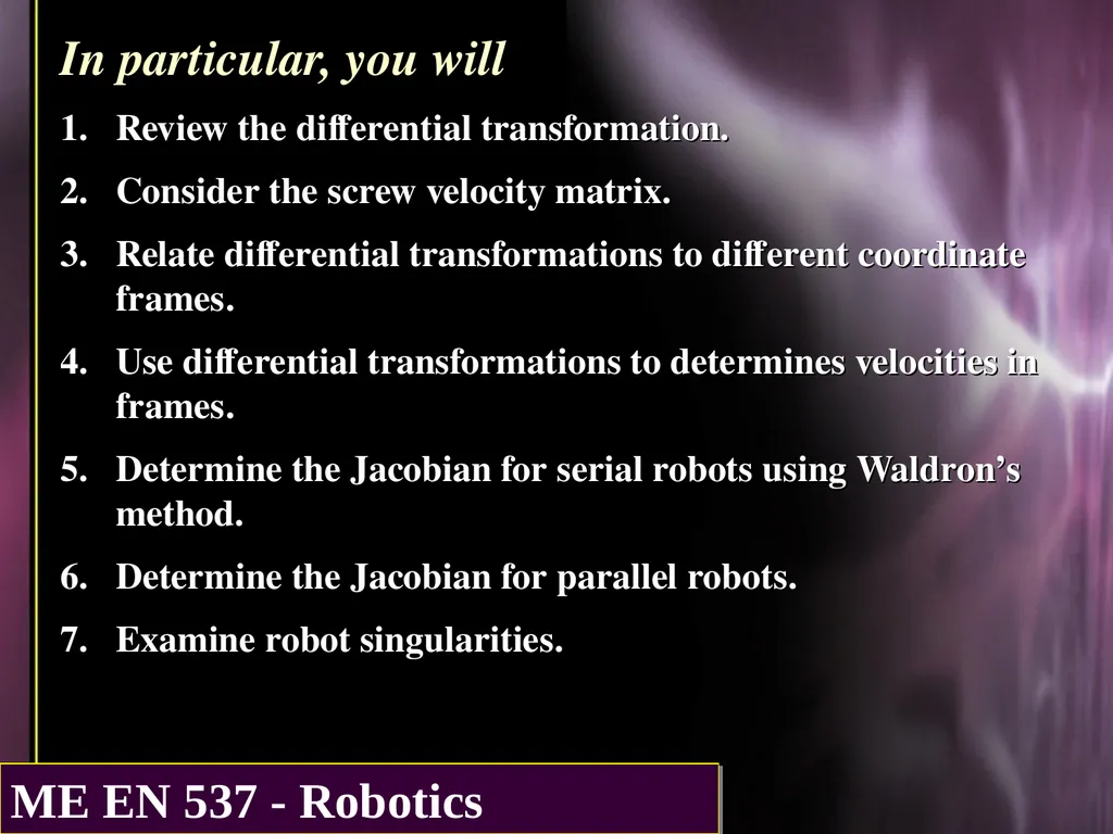 DIFFERENTIAL KINEMATICS Purpose: The purpose of - slide 2 of 37