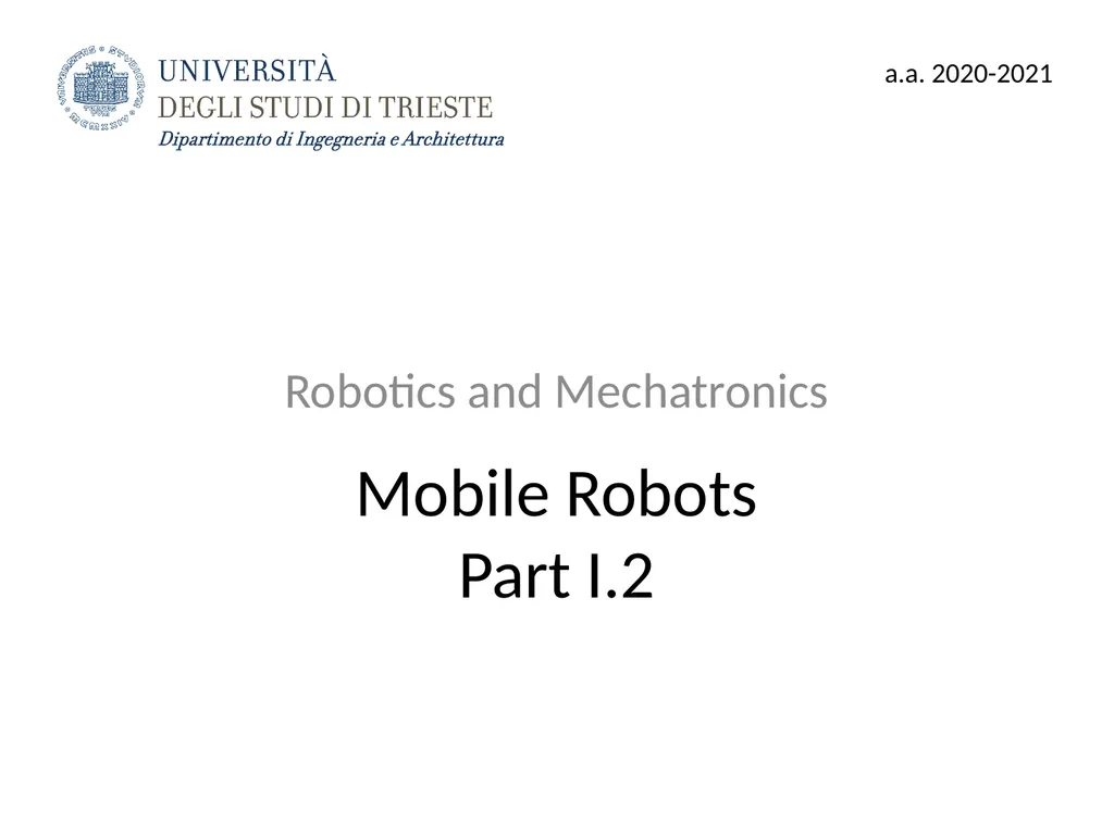 Mobile Robots Part I.2 Robotics and Mechatronics - slide 1 of 64
