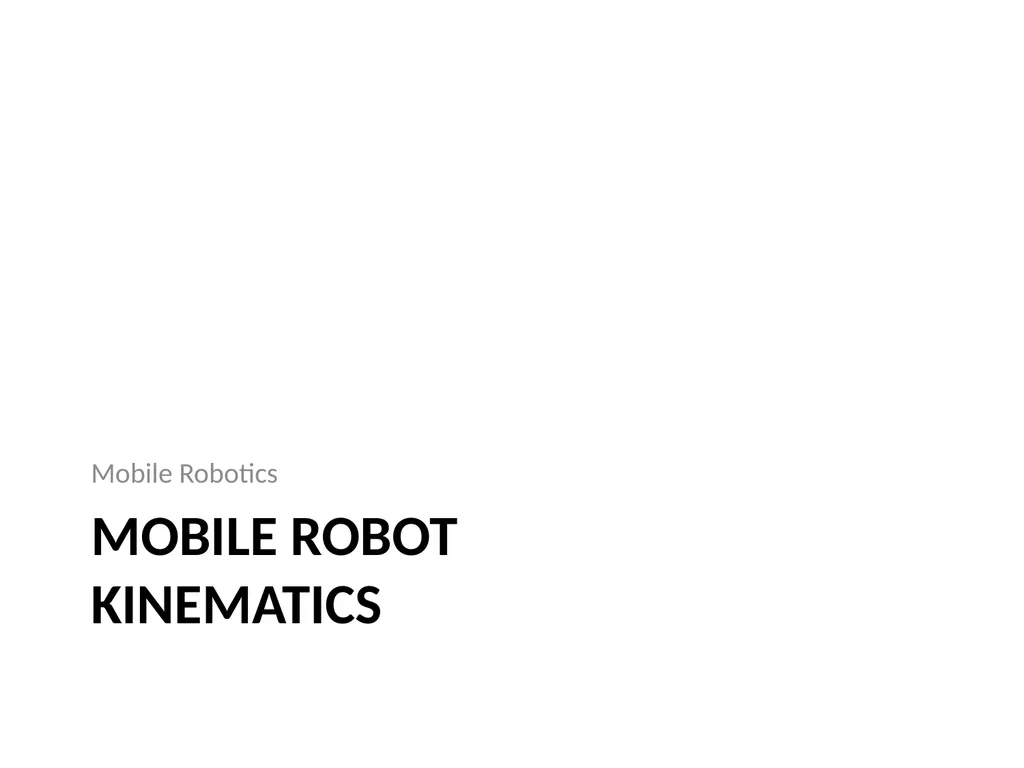 Mobile Robots Part I.2 Robotics and Mechatronics - slide 2 of 64