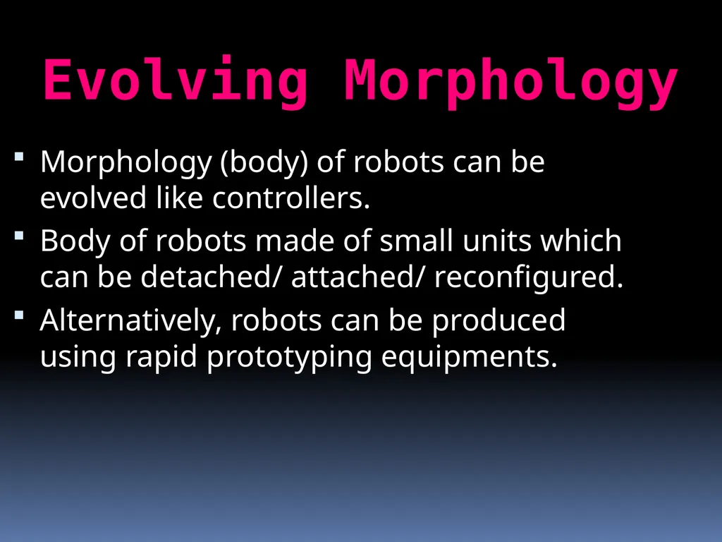Evolutionary Robotics Guided by : Prof . Pushpak - slide 19 of 34