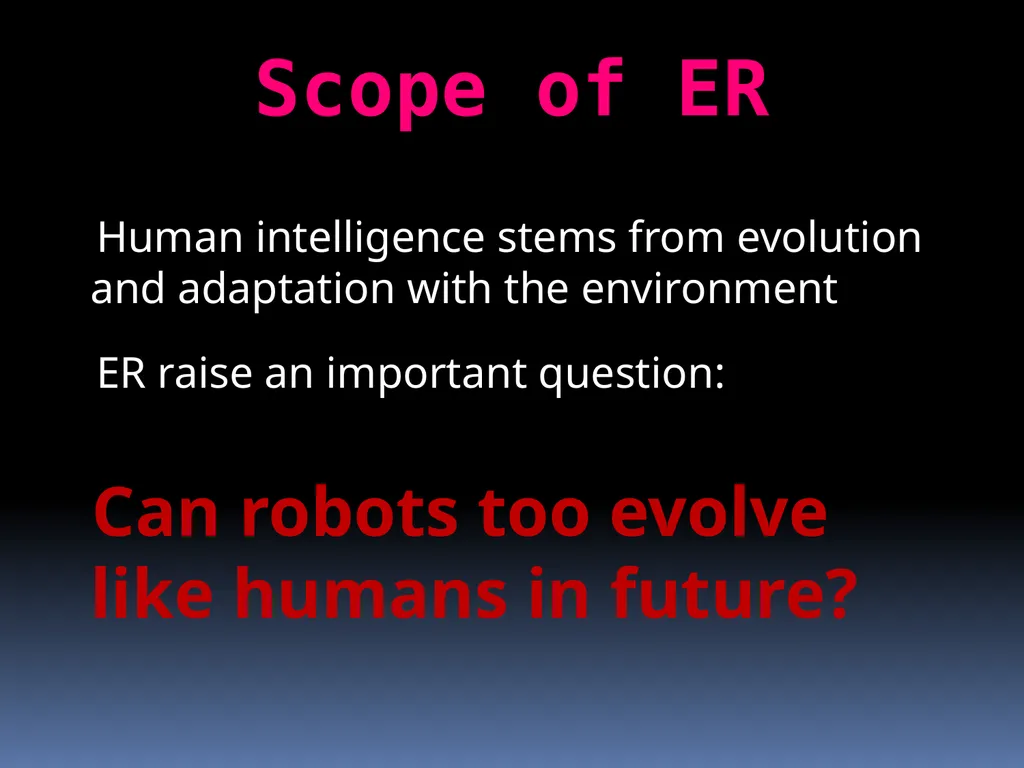 Evolutionary Robotics Guided by : Prof . Pushpak - slide 33 of 34