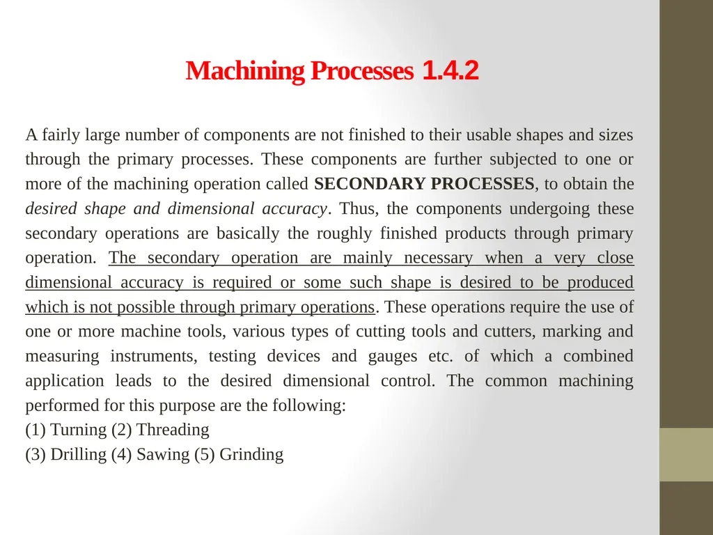 Manufacturing processes 1.1 What is Manufacturing? - slide 7 of 10