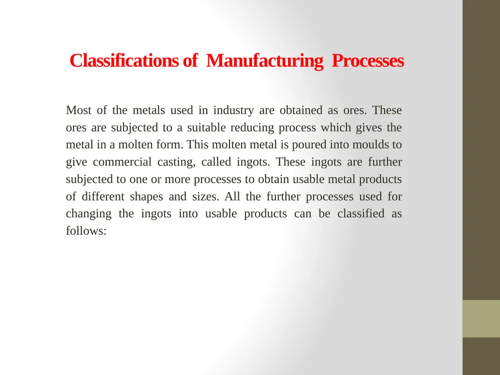 Manufacturing processes 1.1 What is Manufacturing? - slide 5 of 10