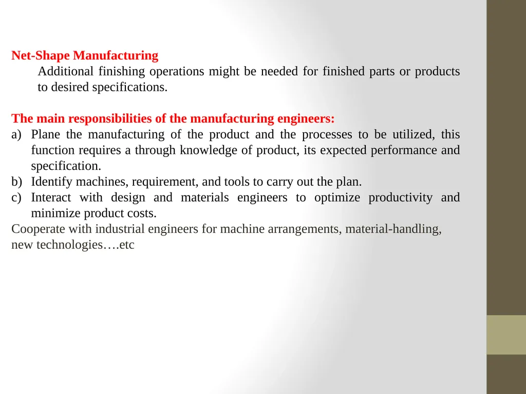Manufacturing processes 1.1 What is Manufacturing? - slide 10 of 10