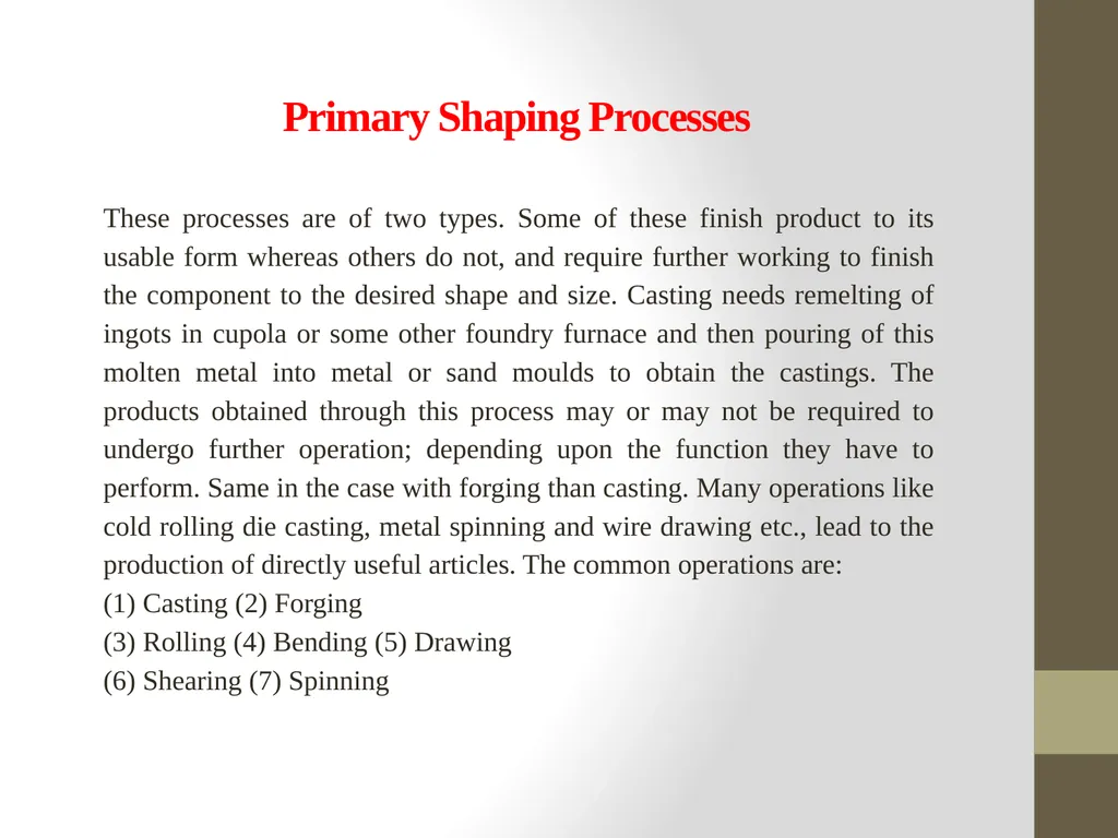 Manufacturing processes 1.1 What is Manufacturing? - slide 6 of 10