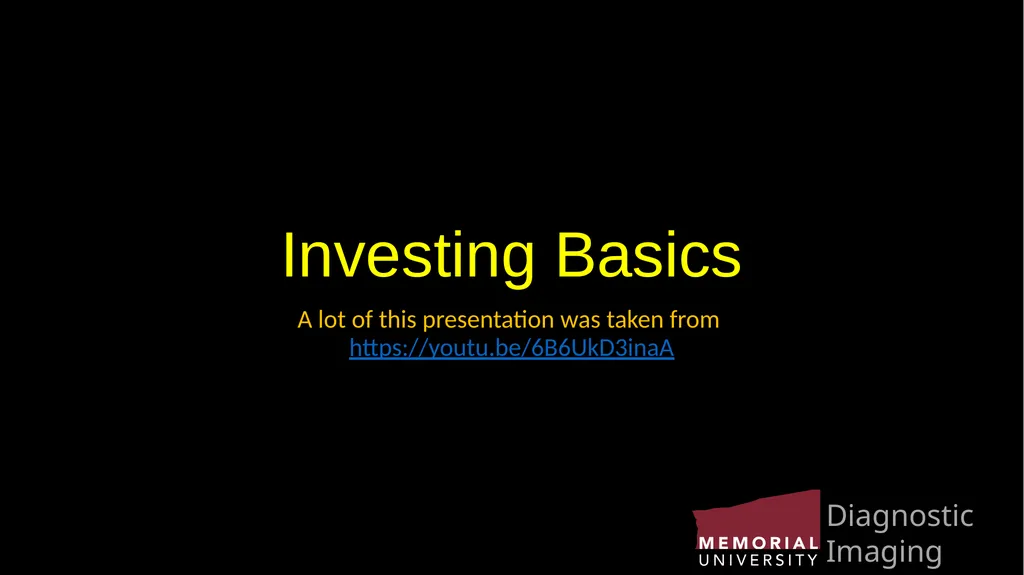 Investing Basics A lot of this presentation was