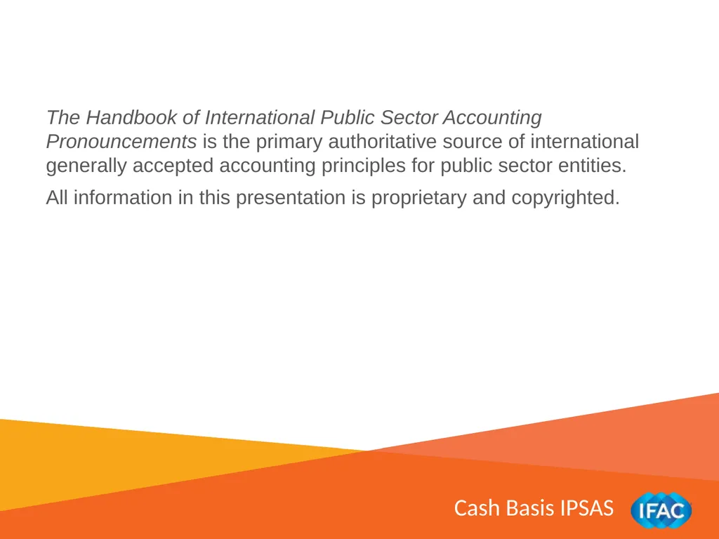 IMPLEMENTING IPSAS Other Pronouncements: Financial - slide 2 of 18