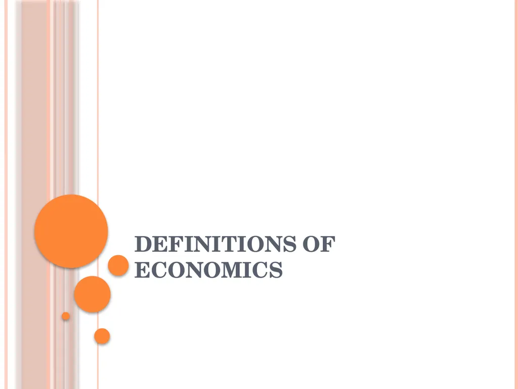 DEFINITIONS OF ECONOMICS INTRODUCTION Economics is - slide 1 of 20