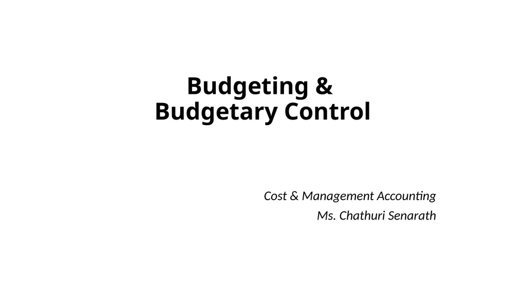 Budgeting & Budgetary Control Cost & Management - slide 1 of 44