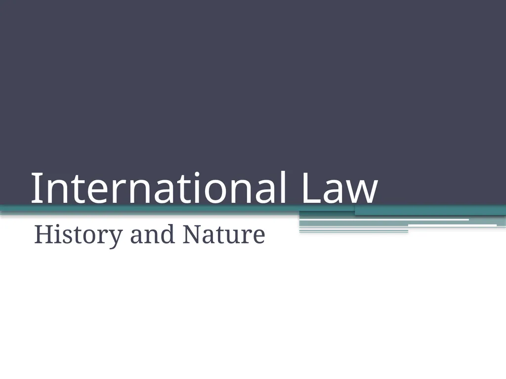 International Law History and Nature INTRODUCTION - slide 1 of 68