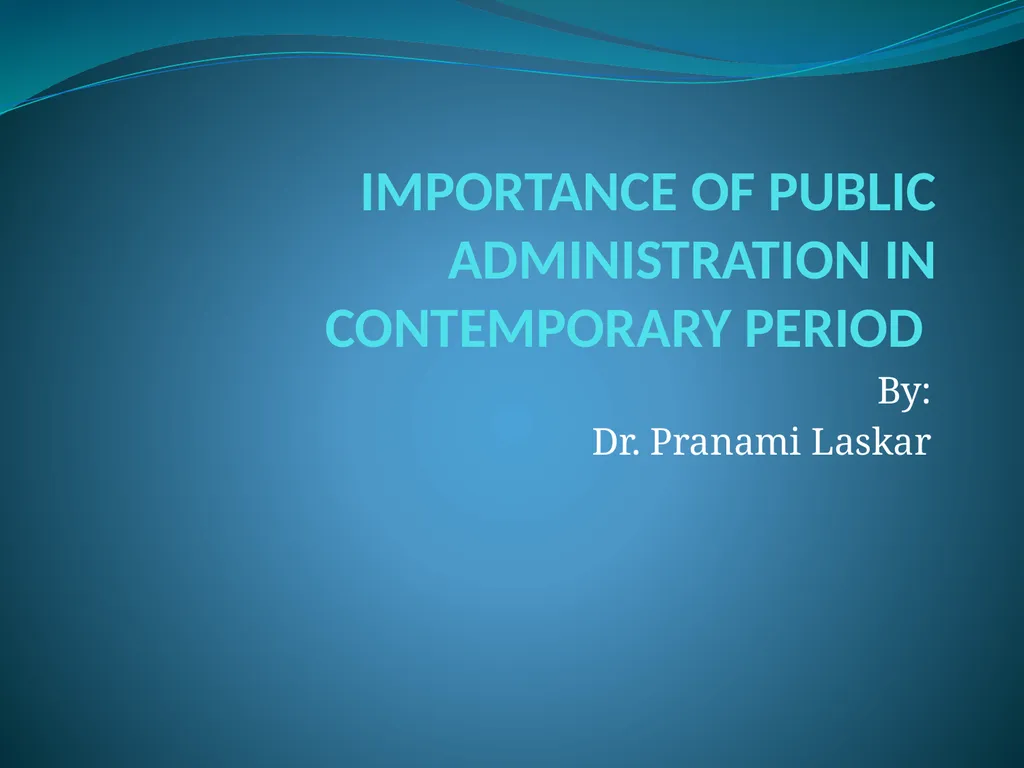 IMPORTANCE OF PUBLIC ADMINISTRATION IN - slide 1 of 7