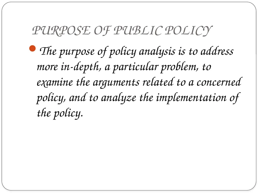 PUBLIC POLICY ANALYSIS INTRODUCTION Centuries ago, - slide 6 of 16