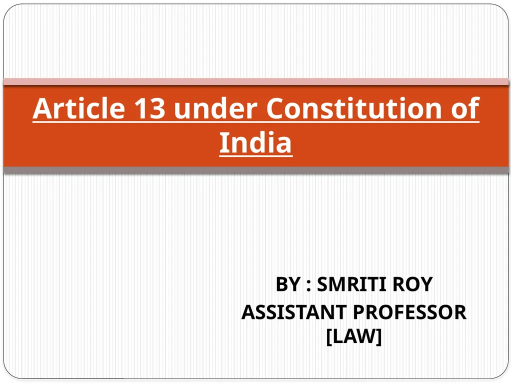 BY : SMRITI ROY ASSISTANT PROFESSOR [LAW] Article - slide 1 of 11