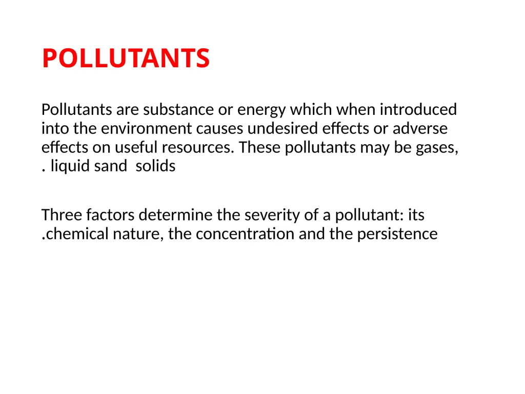 POLLUTION CAUSES AND REMEDIES What is pollution ? - slide 3 of 17