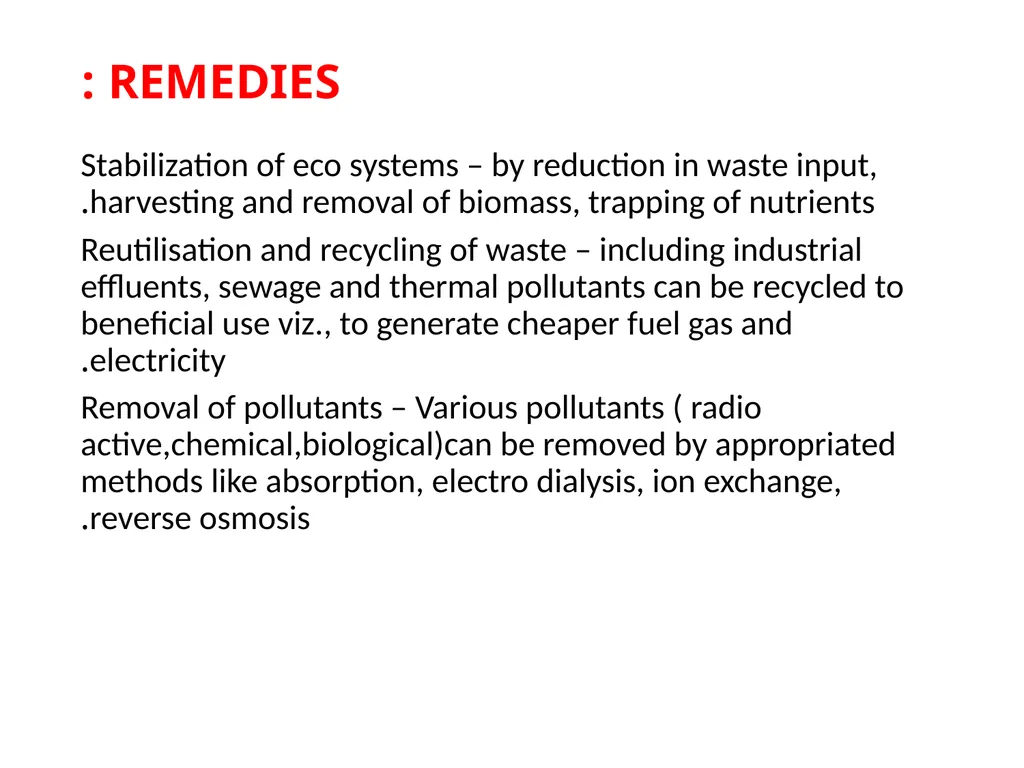 POLLUTION CAUSES AND REMEDIES What is pollution ? - slide 17 of 17