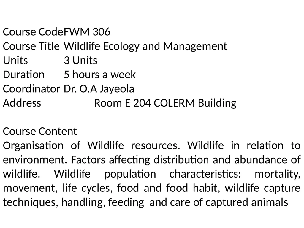 Course Code FWM 306 Course Title Wildlife Ecology - slide 1 of 15