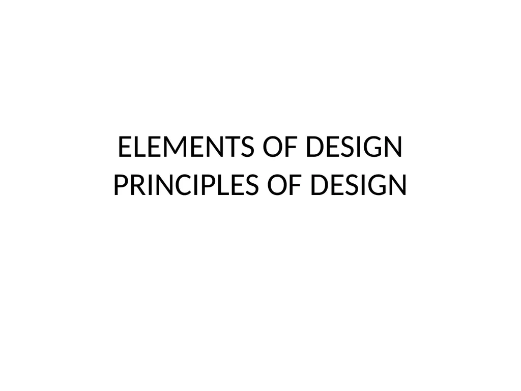 ELEMENTS OF DESIGN PRINCIPLES OF DESIGN ELEMENTS