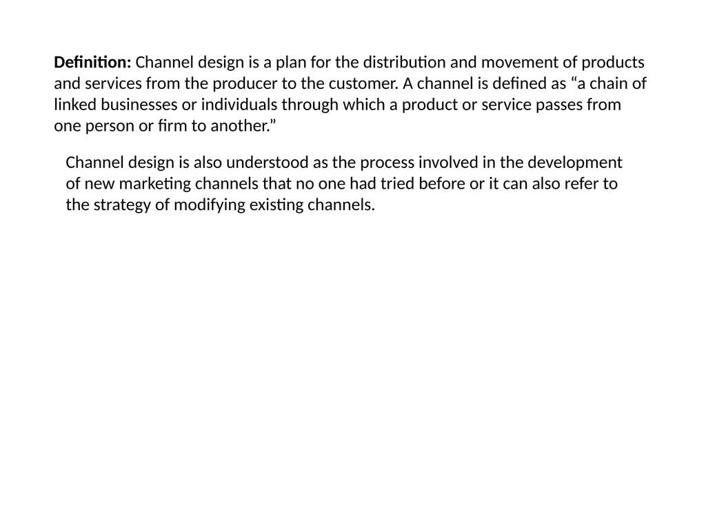 Channel Design Definition: Channel design is a - slide 2 of 13