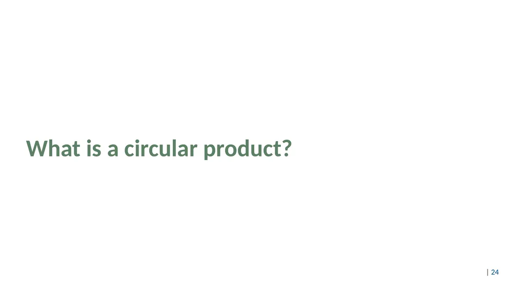 Design thinking for circular products Content Part - slide 24 of 57